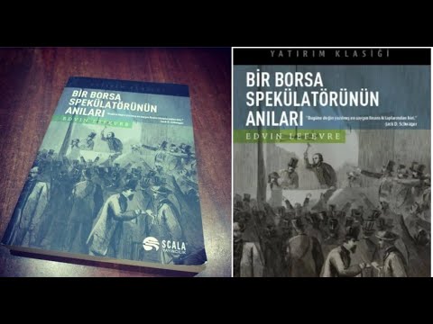 BİR BORSA SPEKÜLATÖRÜNÜN ANILAR KİTABINDAN EN SEVDİĞİM BÖLÜM / EDVIN LEFEVRE