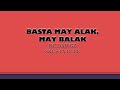 Basta May Alak May Balak with lyrics. By:EX battalion