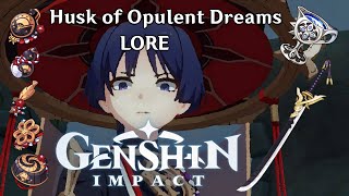 Husk of Opulent Dreams | GENSHIN IMPACT LORE