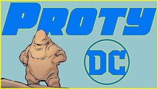 Proty is the Hero the DC Universe Needs