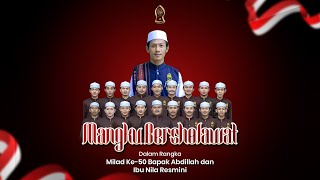 MANGKU BERSHOLAWAT BERSAMA MAJLIS RATIB DAN SHOLAWAT MAHABBATUN NABI.