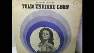 Tulio Enrique Leon - Los Grandes Éxitos de     (1971)