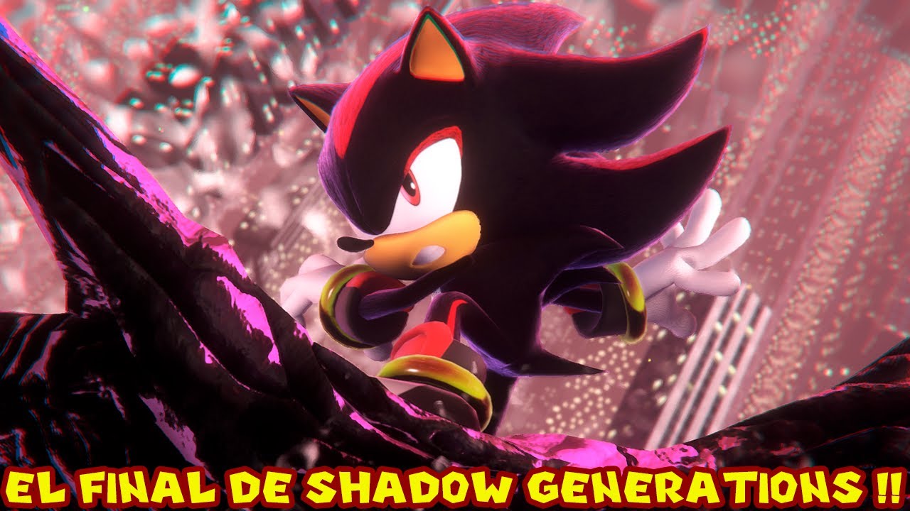 EL FINAL DE SHADOW GENERATIONS !! - Sonic x Shadow Generations con Pepe ...