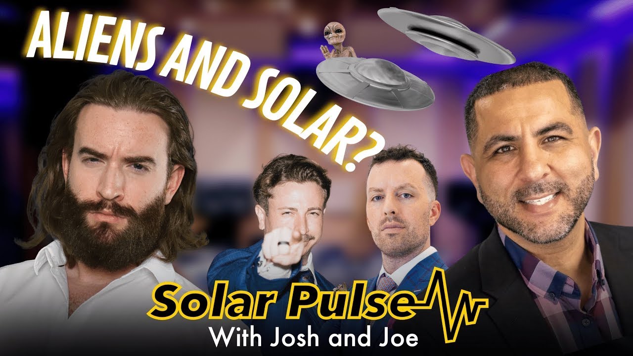 Solar Pulse Ep 1: Aliens and Solar Sales