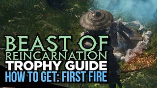 Beast of Reincarnation – First Fire Trophy Guide | Road to Platinum