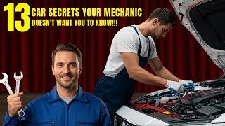 13 Car Secrets Your Mechanic Doesn’t Want You to Know (Save Thousands Instantly)