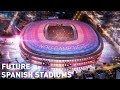 Future Spanish Stadiums / Nuevos Estadios España