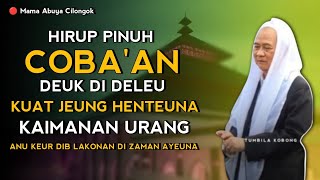 HIRUP PINUH KU COBA'AN | ABUYA UCI TURTUSI CILONGOK