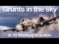 Grunts in the Sky | The A10 Warthog leaked footage | A short documentary of the A-10 in action