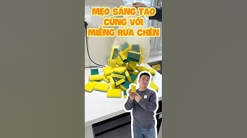 MẸO SÁNG TẠO CÙNG VỚI MIẾNG RỬA CHÉN ĐA NĂNG