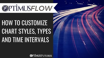 Optimus Flow - How to Customize Chart Styles, Types, and Time Intervals