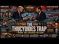 TRUMP vs THE THUCYDIDES TRAP | The Global Chessboard Is Changing