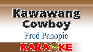 Kawawang Cowboy - Fred Panopio / KARAOKE
