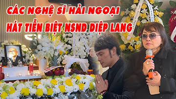 [Trực Tiếp] Các Nghệ Sĩ Hải Ngoại Hát Tiễn Biệt NSND Diệp Lang Lần Cuối | Lễ Tang NSND Diệp Lang