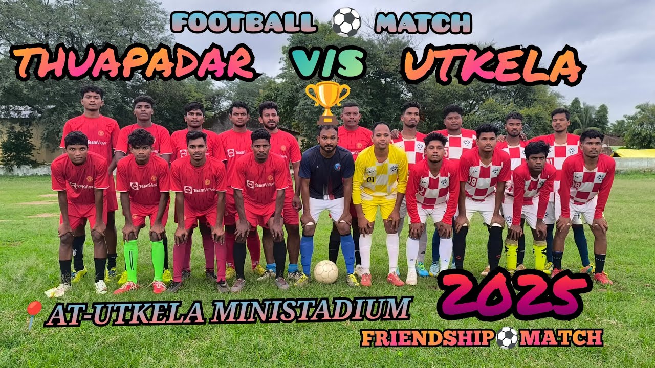 THUAPADAR V/S UTKELA FOOTBALL⚽MATCH-2025//AT-UTKELA MINISTADIUM//FRIENDSHIP⚽MATCH WIN 🏆THUAPADAR