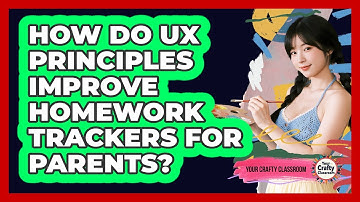 How Do UX Principles Improve Homework Trackers For Parents? - Your Crafty Classroom