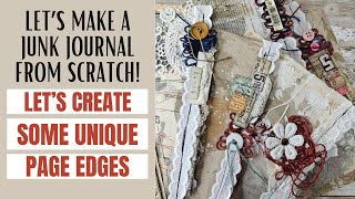 Let's create some unique page edges for our junk journal! A JUNK JOURNAL FROM SCRATCH!