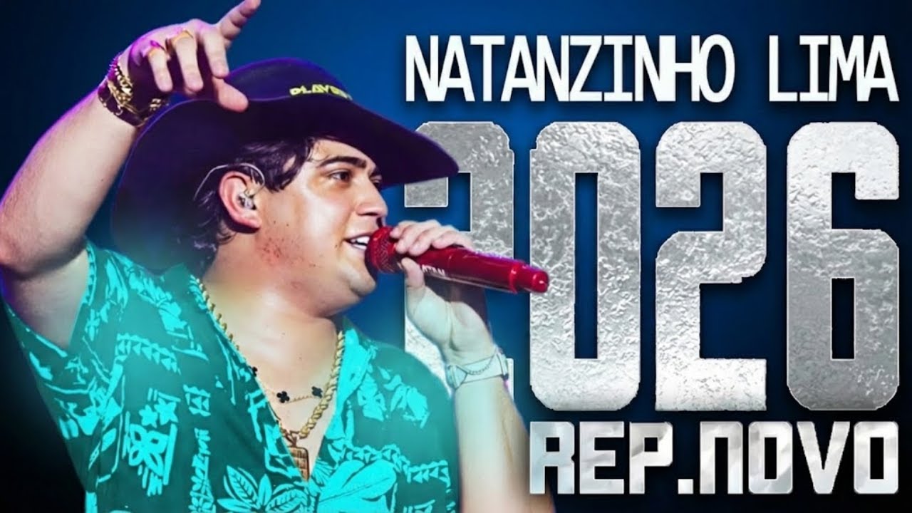 NATANZINHO LIMA | REPERTÓRIO NOVO 2026 – SÓ MÚSICAS NOVAS