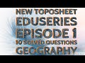 New Toposheet EDUSERIES EPISODE 1 (Solved 10 questions) #icse #topography #10thBoard #EDUSERIES