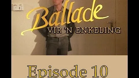 Ballade vir n enkeling, S1 - Episode 10