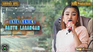 Banyu Larangan - Anik Arnika - New Arnika Jaya ( ANIK ARNIKA ) - Ds.Cangko Kec.Tukdana Indramayu