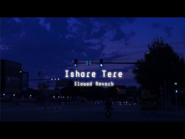 Ishare tere lofi [slowed reverb] Guru Randhawa Yash creation ve class=