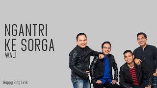 Wali - Ngantri Ke Sorga (Lirik)