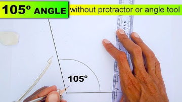 how to draw 105 degree angle without protractor or angle tool