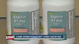 Lower Aspirin dosage may lower cancer risk