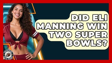 Did Eli Manning Win Two Super Bowls? | Gridiron Data Digest News