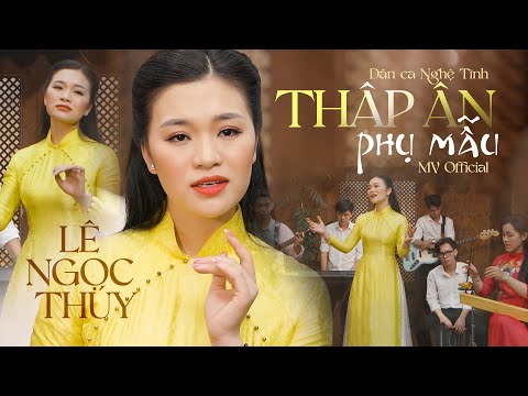 Tonton THẬP ÂN PHỤ MẪU (MV OFFICIAL) - Lê Ngọc Thúy | Dân ca Nghệ Tĩnh Đặc Sắc - Lời Tri Ân đến bậc Phụ Mẫu di YouTube