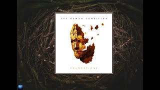The Human Condition - Foundations (2024) (Full Album Stream)