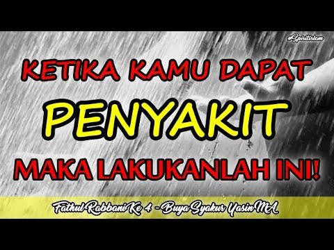 FATHURABBANI 4 - LAKUKAN INI KETIKA KAMU DAPAT PENYAKIT! | Prof. KH. Buya Syakur MA