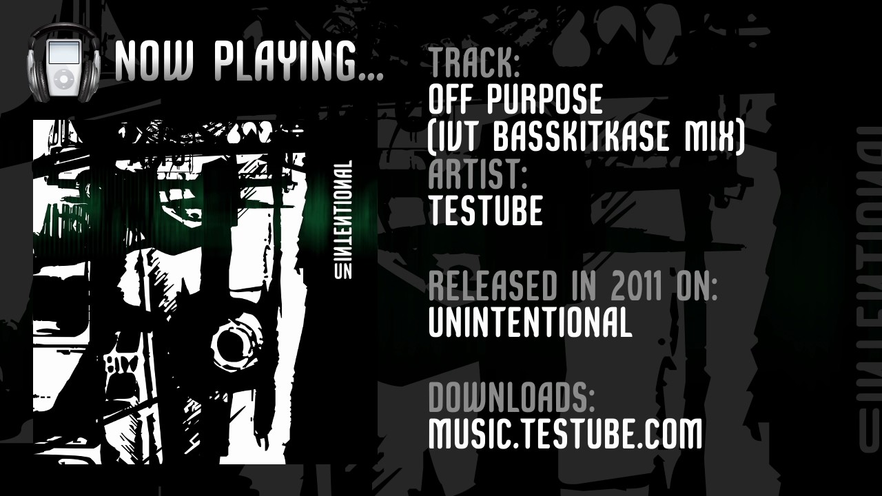 Watch Testube - Off Purpose (IVT BasskitKase Mix) 2011 on YouTube Watch Testube - Off Purpose (IVT BasskitKase Mix) 2011 on YouTube