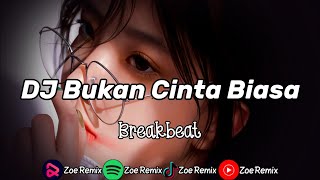 DJ Bukan Cinta Biasa Breakbeat Terbaru Viral Sound