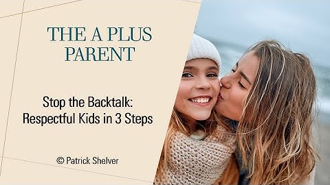 Stop the Backtalk Respectful Kids in 3 Steps