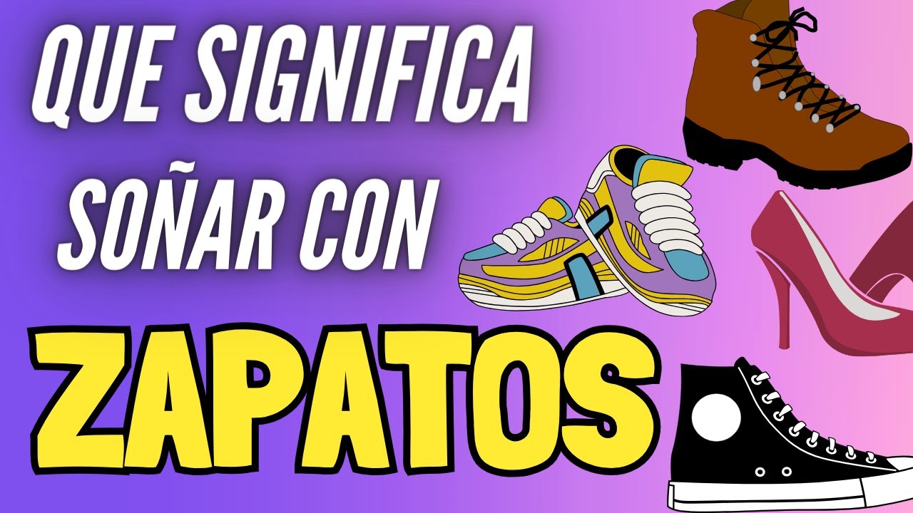 Que significa Soñar con Zapatos soñarconzapatos 