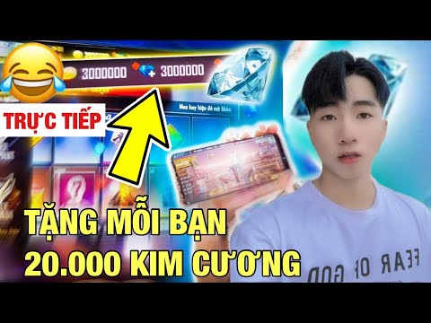 Anh An Đây FF - Trực Tiếp Tặng Mỗi Bạn 20.000 Kim Cương