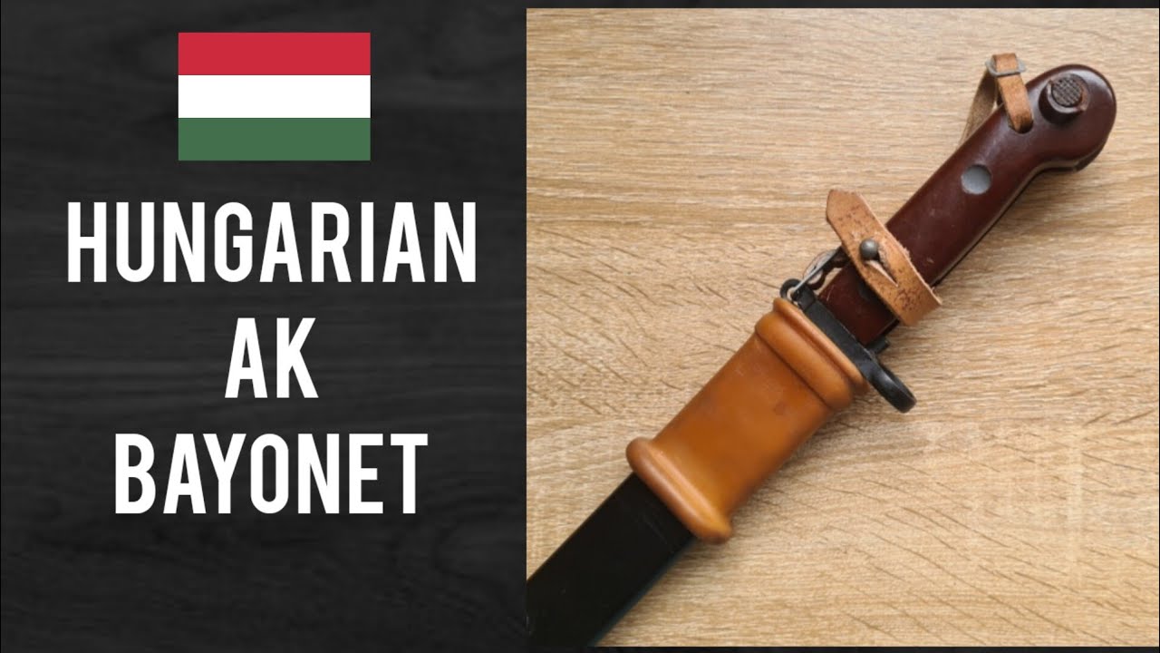 ONE OF THE HARDEST AK BAYONETS TO FIND, HUNGARIAN 6H3 - YouTube