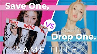 SAVE ONE, DROP ONE #7: K-Pop Songs (SAME TITLE EDITION!)