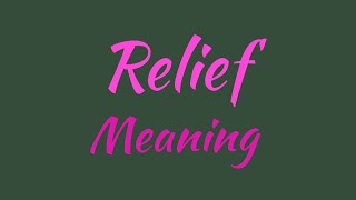 Vocabulary - Relief - meaning of relief