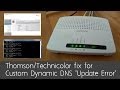 Technicolor Router (Thomson): Fix for &quot;Update Error&quot; on Custom Dynamic DNS page