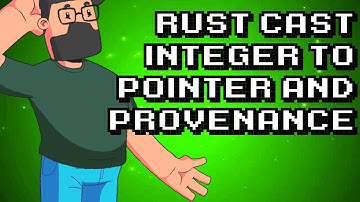 Converting Integers to Pointers in Rust with Provenance