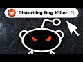 A Redditor&#39;s Search for a Disturbing Dog Killer