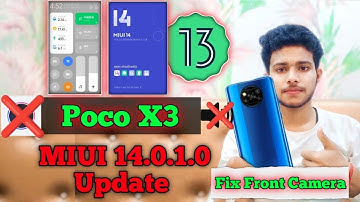 Poco X3 NFC MIUI 14.0.1.0 Update | Poco X3 MIUI 14 Android 13 Update Release Date | Fix Front Camera