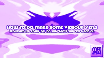 {REQUESTED} How To Do Make Some Videoup V131.3