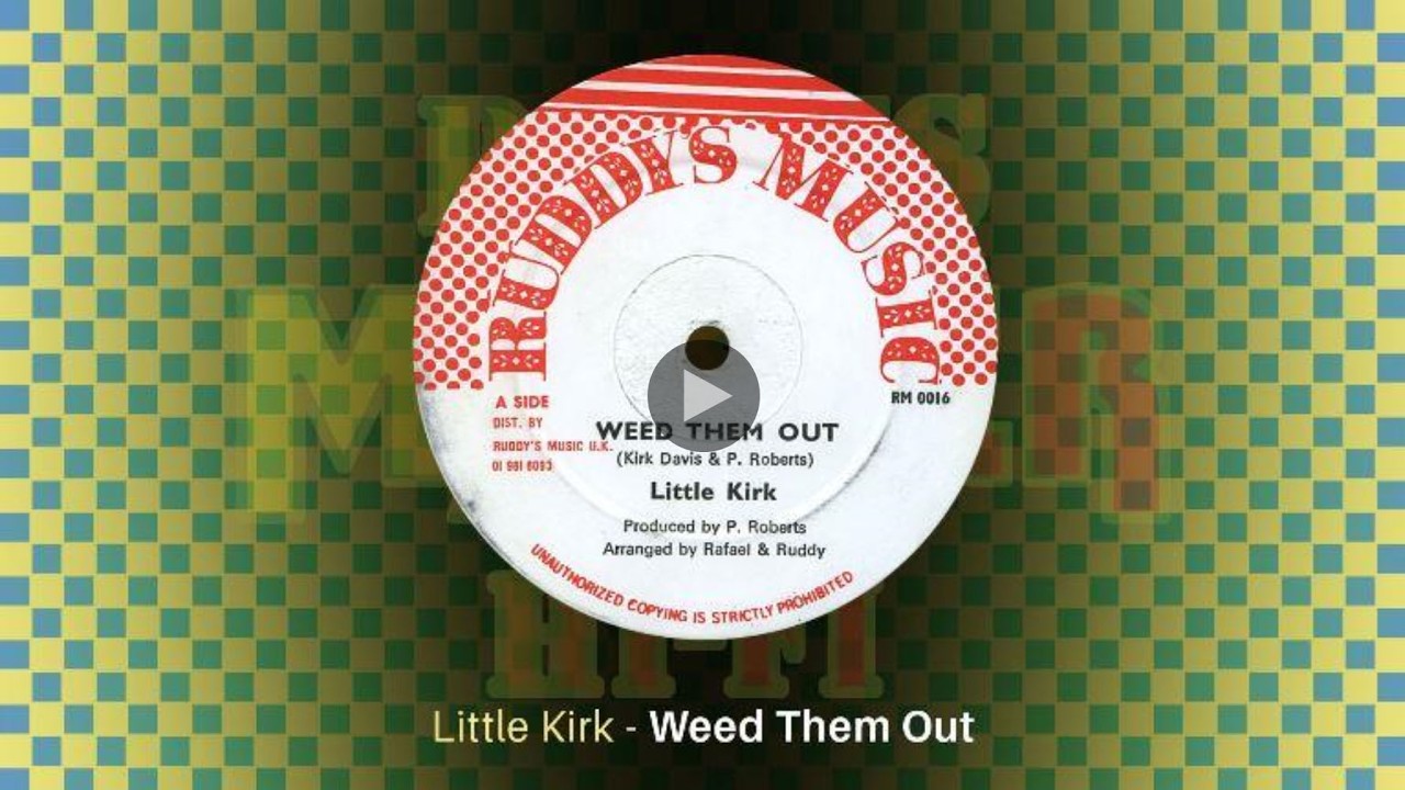 洋楽 little kirk weed them out Little Kirk - Weed Them Out (Vocal) UK Ruddy's 12