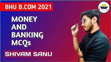 MONEY AND BANKING MCQS PART 1 || BHU B.COM ENTRANCE EXAM 2021