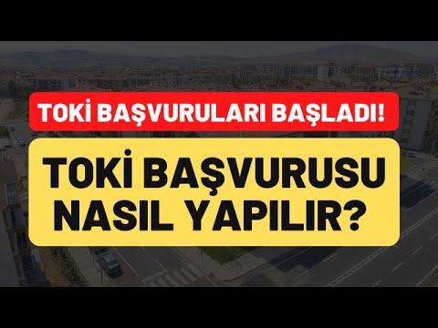 TOKİ BAŞVURUSU NASIL YAPILIR - E DEVLETTEN TOKİ BAŞVURUSU NASIL YAPILIR UYGULAMALI ANLATIM #toki