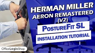 How To Install The PostureFit SL Aeron Remastered Tutorial